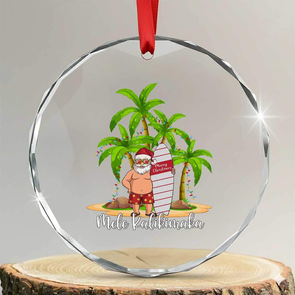 Mele Kalikimaka Hawaiian Xmas Crystal Glass Ornament Hawaii Santa Xmas Beach Family Vacation TS10 Transparent Glass 3'' Circle Print Your Wear