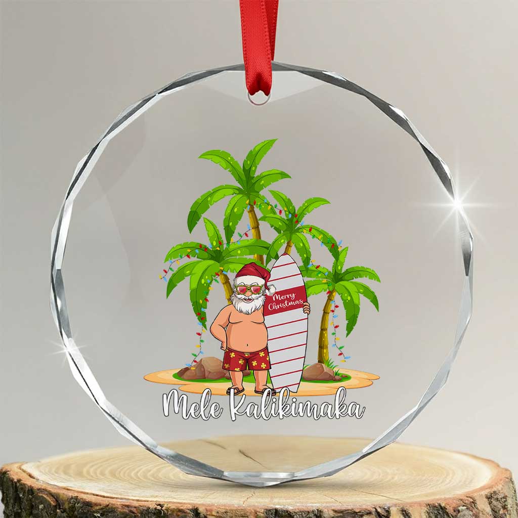 Mele Kalikimaka Hawaiian Xmas Crystal Glass Ornament Hawaii Santa Xmas Beach Family Vacation TS10 Transparent Glass 3'' Circle Print Your Wear