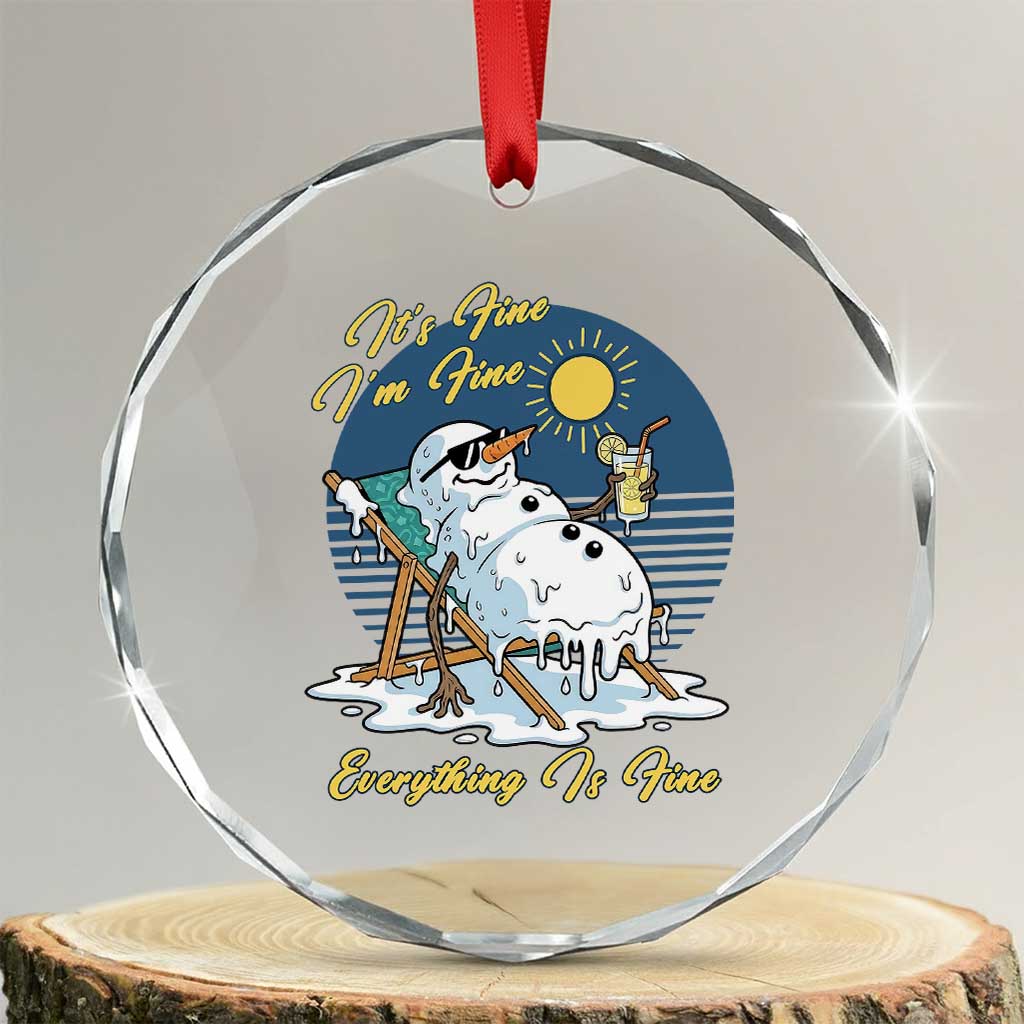 Melting Snowman Christmas In July Crystal Glass Ornament It Is Fine Everything Is Fine TS12 Transparent Glass 3'' Circle Print Your Wear