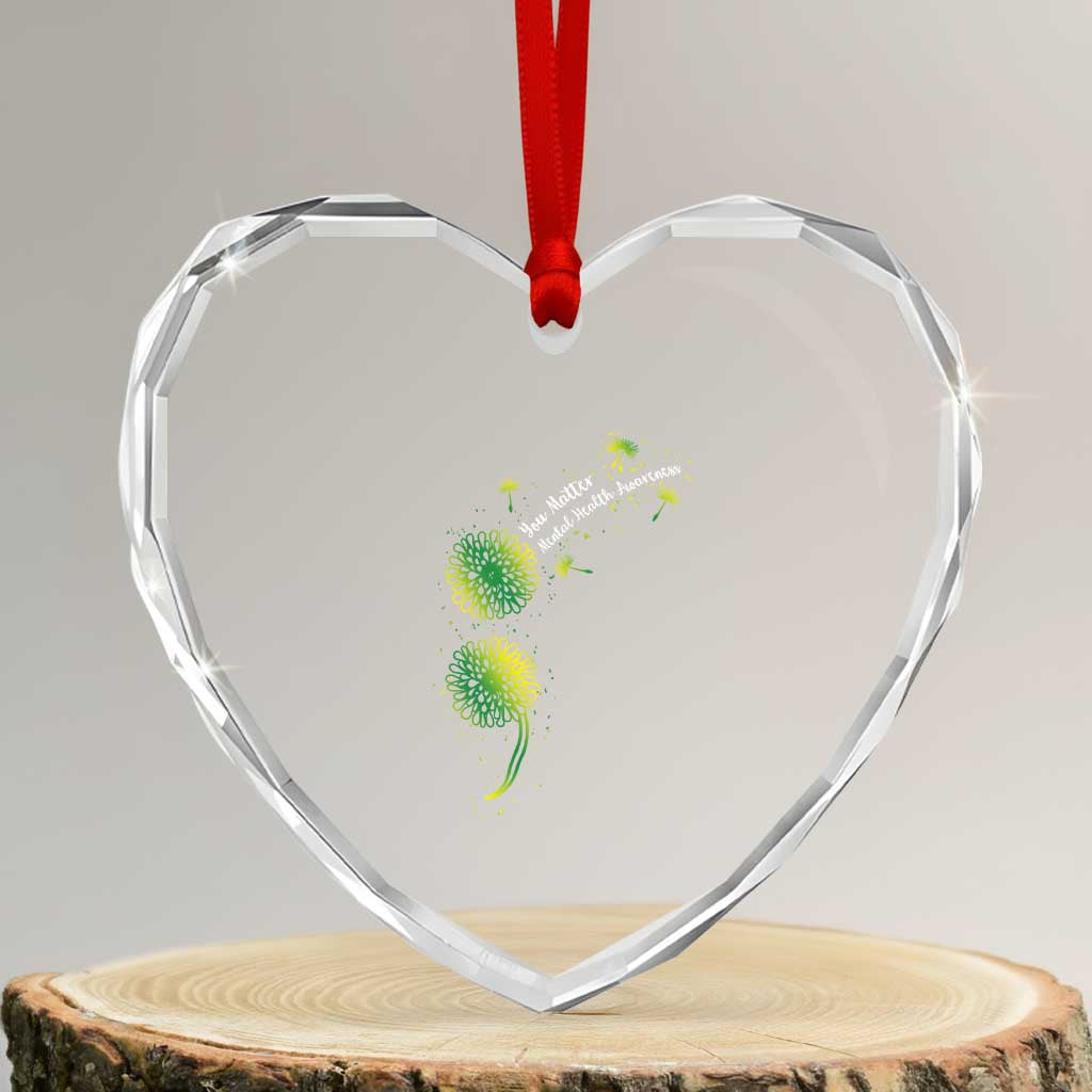 Mental Health Awarenes Heart Crystal Glass Ornament Semicolon Dandelion You Matter TS14 Transparent Glass 3'' Heart Print Your Wear
