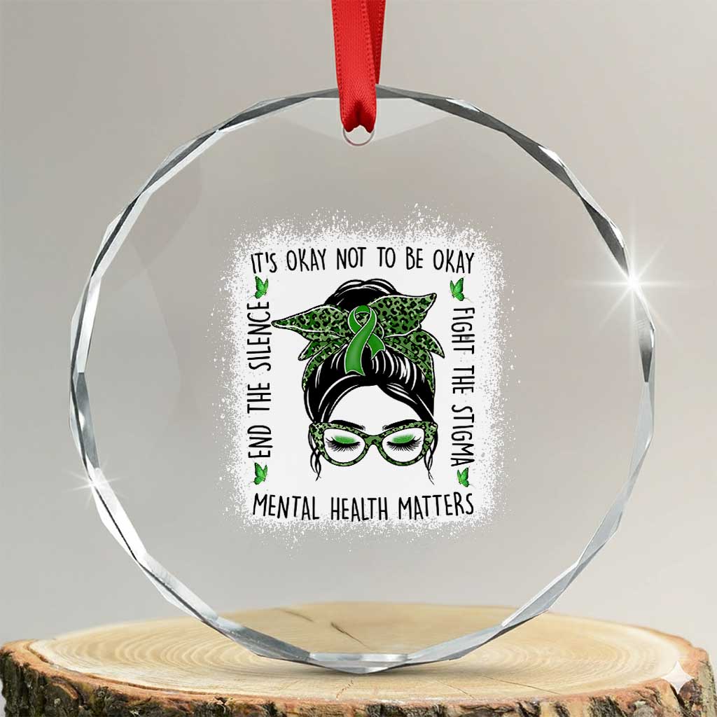 Mental Health Matters Crystal Glass Ornament Messy Bun Green Ribbon Support TS14 Transparent Glass 3'' Circle Print Your Wear