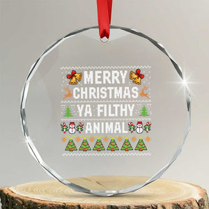 Merry Christmas Ya Filthy Animal Crystal Glass Ornament Ugly Xmas Movie Alone Pajama TS10 Transparent Glass 3'' Circle Print Your Wear