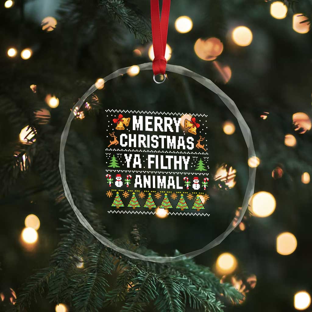 Merry Christmas Ya Filthy Animal Crystal Glass Ornament Ugly Xmas Movie Alone Pajama TS10 Print Your Wear