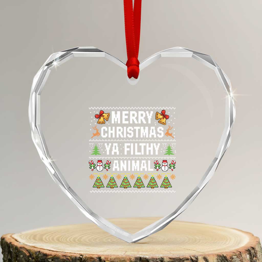 Merry Christmas Ya Filthy Animal Heart Crystal Glass Ornament Ugly Xmas Movie Alone Pajama TS10 Transparent Glass 3'' Heart Print Your Wear