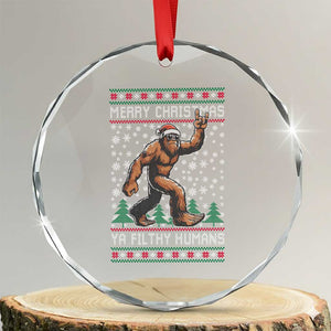 Merry Christmas Ya Filthy Humans Bigfoot Crystal Glass Ornament Funny Xmas Sasquatch TS11 Transparent Glass 3'' Circle Print Your Wear