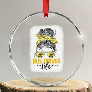 Messy Bun School Bus Driver Life Crystal Glass Ornament TS14 Transparent Glass 3'' Circle Print Your Wear