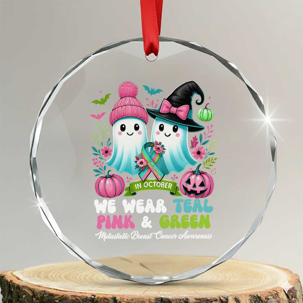 Metastatic Breast Cancer Awareness Ghost Crystal Glass Ornament Halloween Green Teal Pink Ribbon TS10 Transparent Glass 3'' Circle Print Your Wear