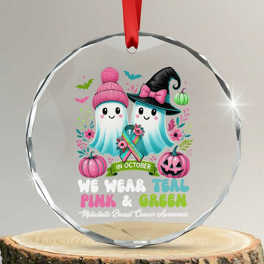 Metastatic Breast Cancer Awareness Ghost Crystal Glass Ornament Halloween Green Teal Pink Ribbon TS10 Transparent Glass 3'' Circle Print Your Wear