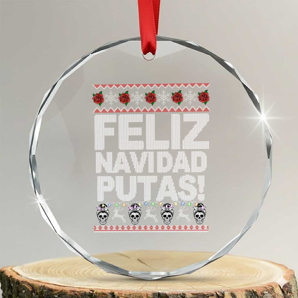 Mexican Xmas Crystal Glass Ornament Feliz Navidad Putas Funny Mexican Ugly Christmas Party TS02 Transparent Glass 3'' Circle Print Your Wear