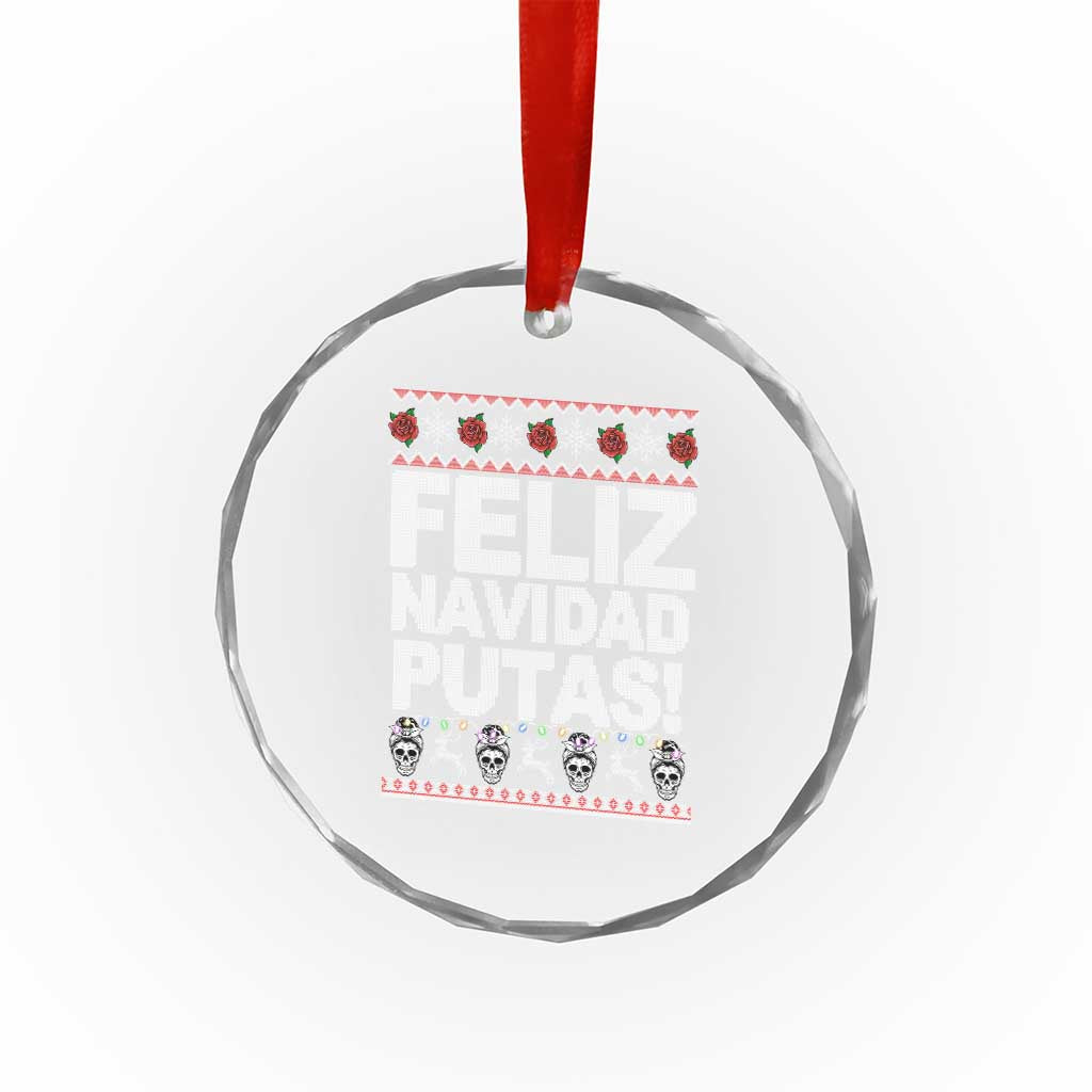 Mexican Xmas Crystal Glass Ornament Feliz Navidad Putas Funny Mexican Ugly Christmas Party TS02 Print Your Wear