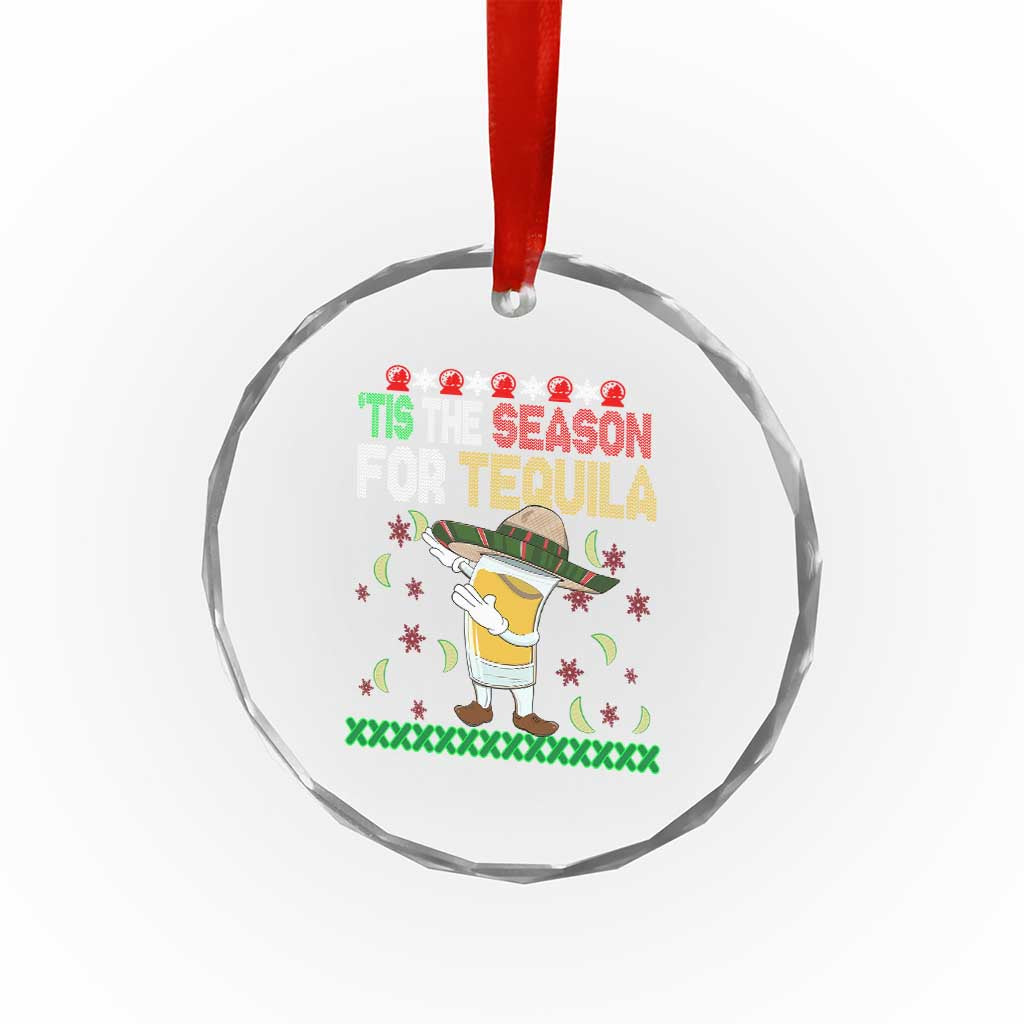 Mexican Xmas Crystal Glass Ornament Tis The Season For Tequila Dabbing Alcohol Lover TS02 Print Your Wear