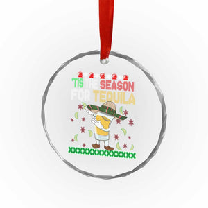 Mexican Xmas Crystal Glass Ornament Tis The Season For Tequila Dabbing Alcohol Lover TS02 Print Your Wear