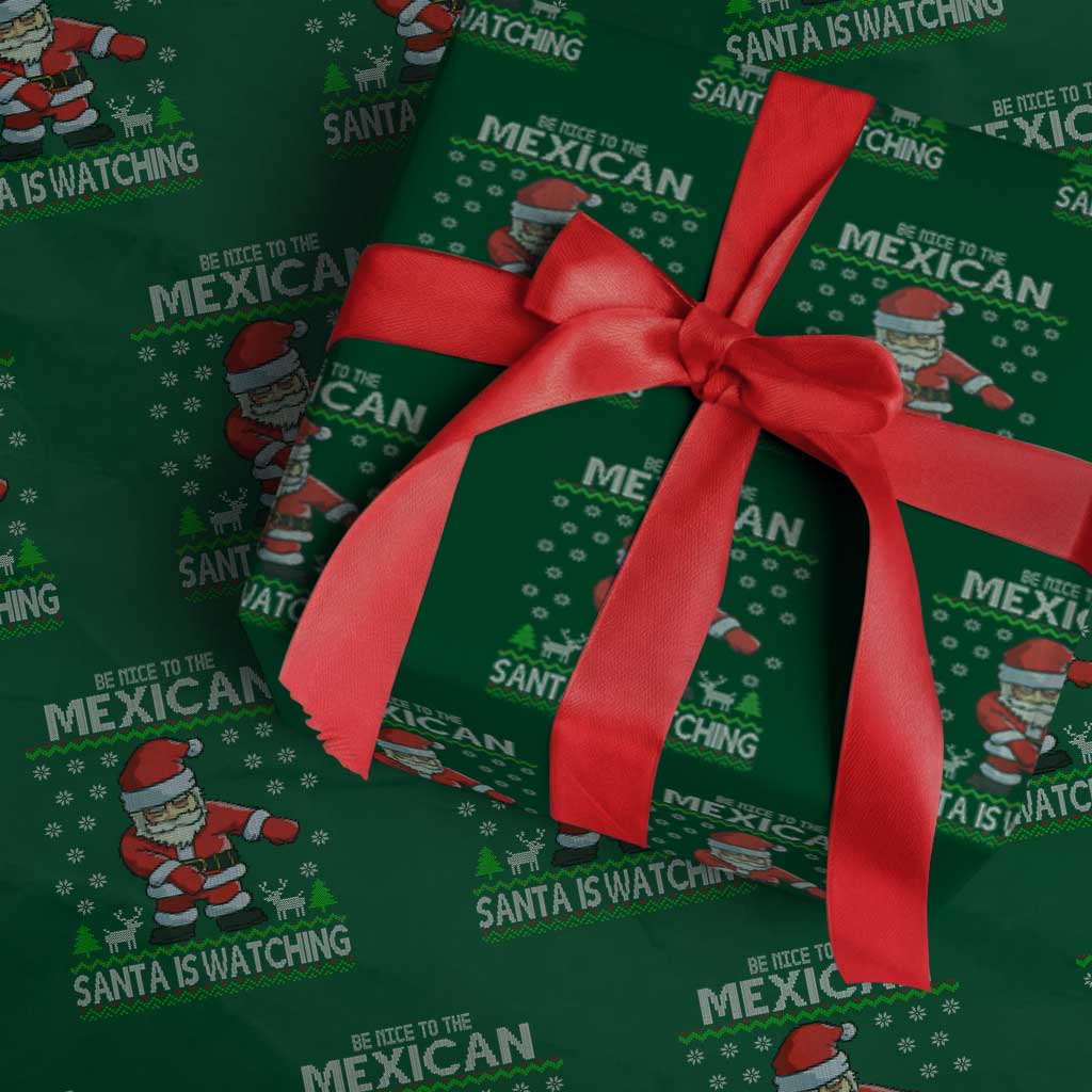 Mexican Xmas Wrapping Paper Roll Be Nice Santa is Watching Xmas in Mexico Ugly Sweater TS02 Green Print Your Wear
