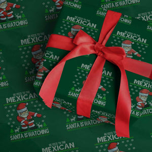 Mexican Xmas Wrapping Paper Roll Be Nice Santa is Watching Xmas in Mexico Ugly Sweater TS02 Green Print Your Wear