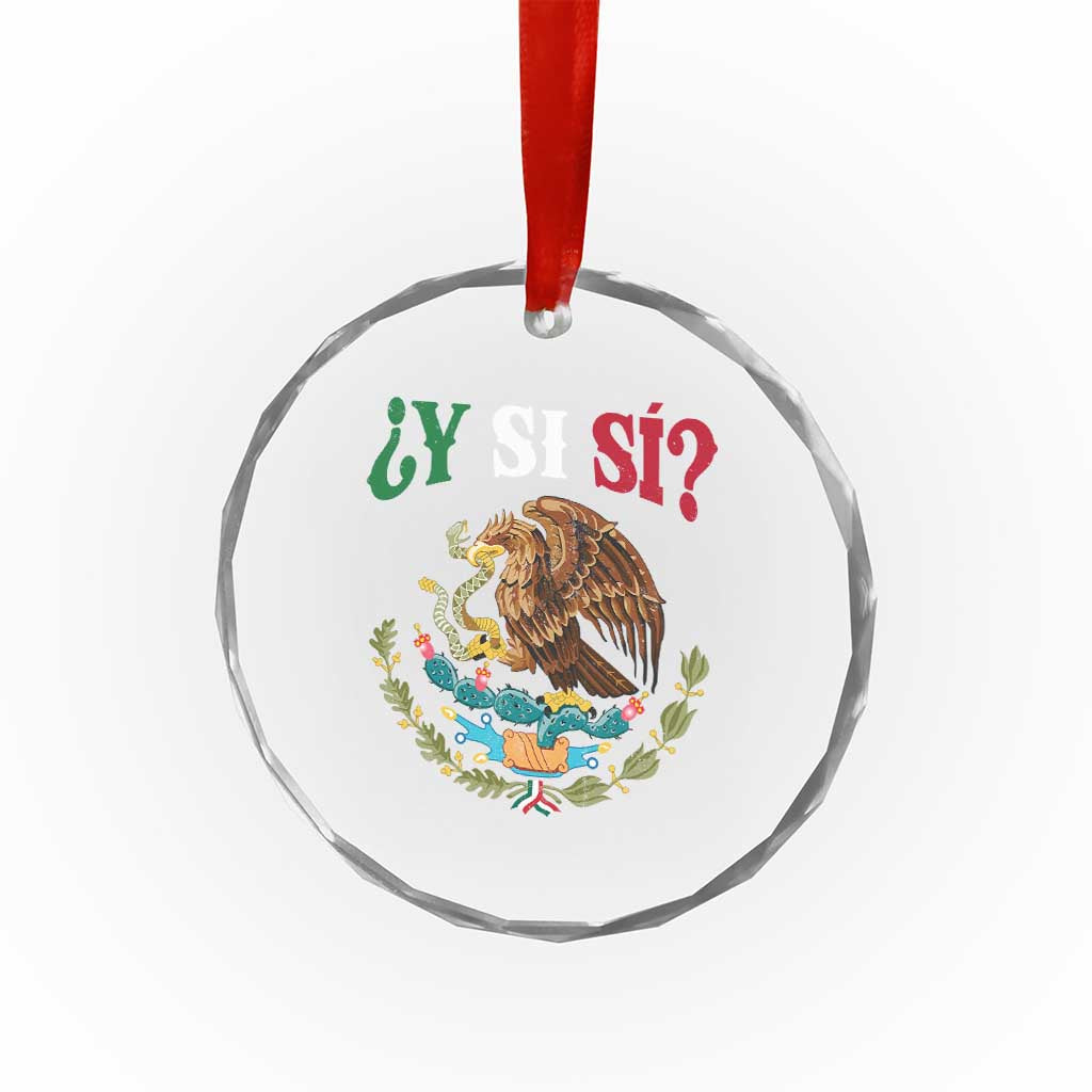 Mexican Y Si Si Crystal Glass Ornament Escudo Mexico Coat of Arms Funny Hispanic Saying