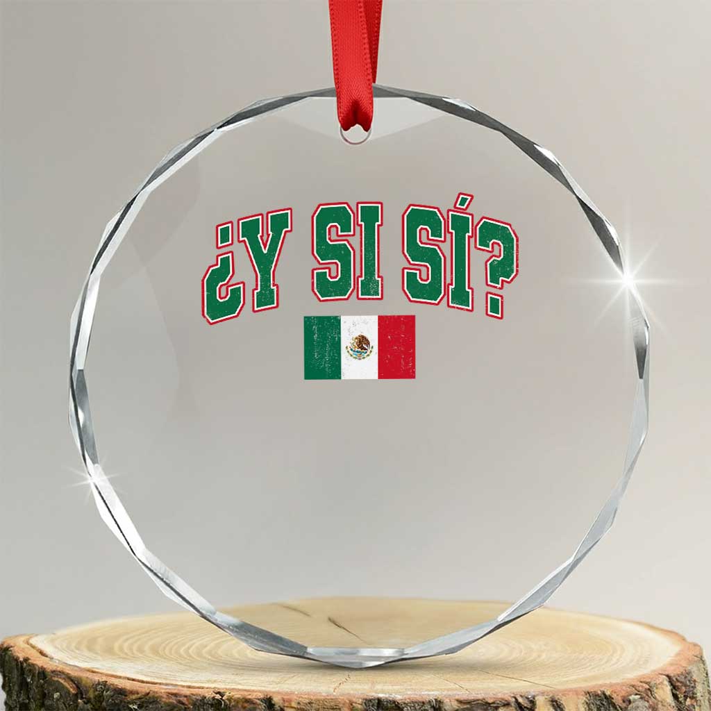 Mexican Y Si Si Crystal Glass Ornament Mexico Flag Funny Mexican Optimistic Saying TS11 Transparent Glass 3'' Circle Print Your Wear