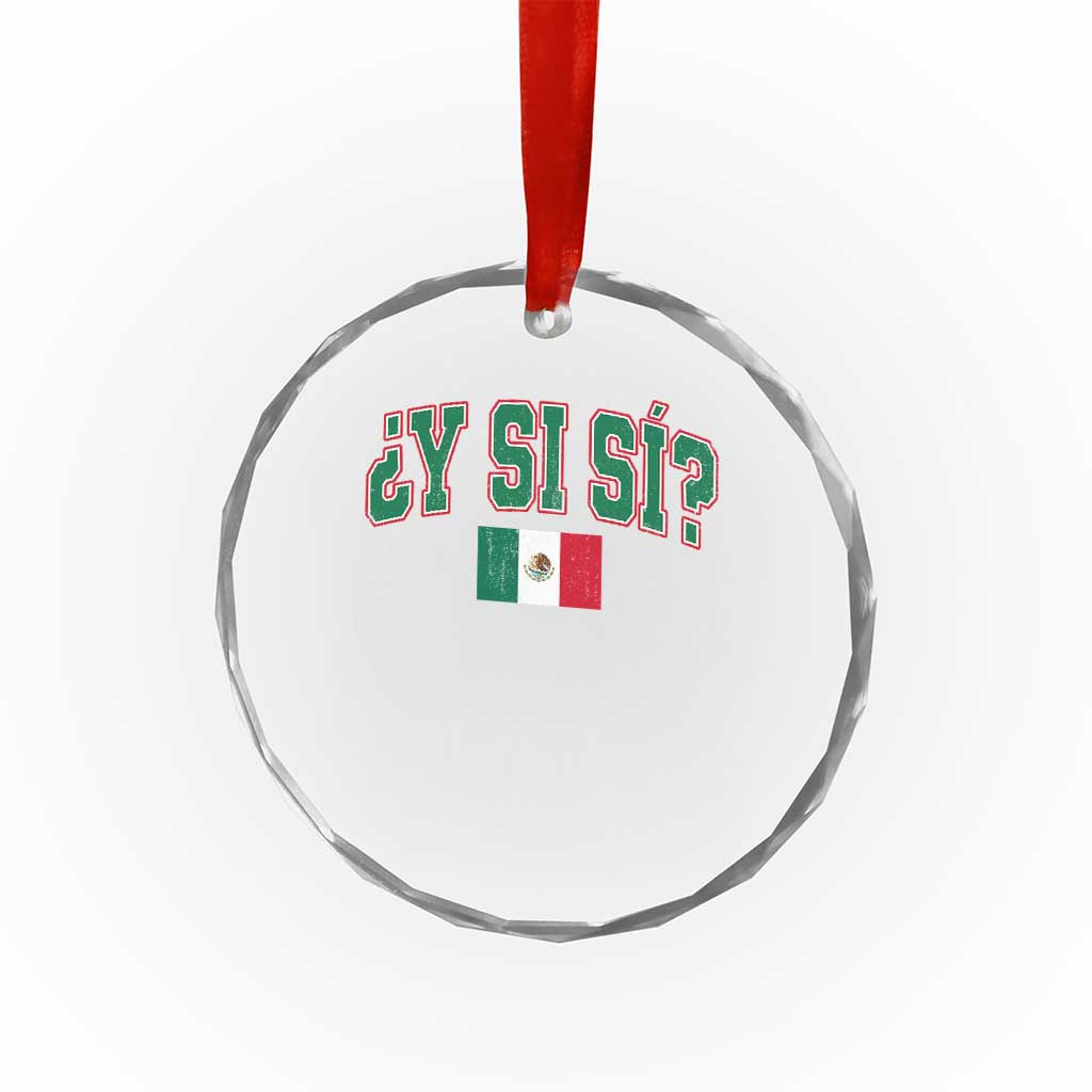 Mexican Y Si Si Crystal Glass Ornament Mexico Flag Funny Mexican Optimistic Saying