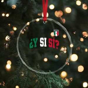 Mexican Y Si Si Football Jersey Style Crystal Glass Ornament Funny Mexico Roots