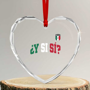 Mexican Y Si Si Football Jersey Style Heart Crystal Glass Ornament Funny Mexico Roots TS11 Transparent Glass 3'' Heart Print Your Wear