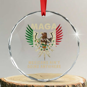 Mexicans Ain't Going Anywhere Crystal Glass Ornament Eagle Mexico Flag Retro Vintage TS02 Transparent Glass 3'' Circle Print Your Wear