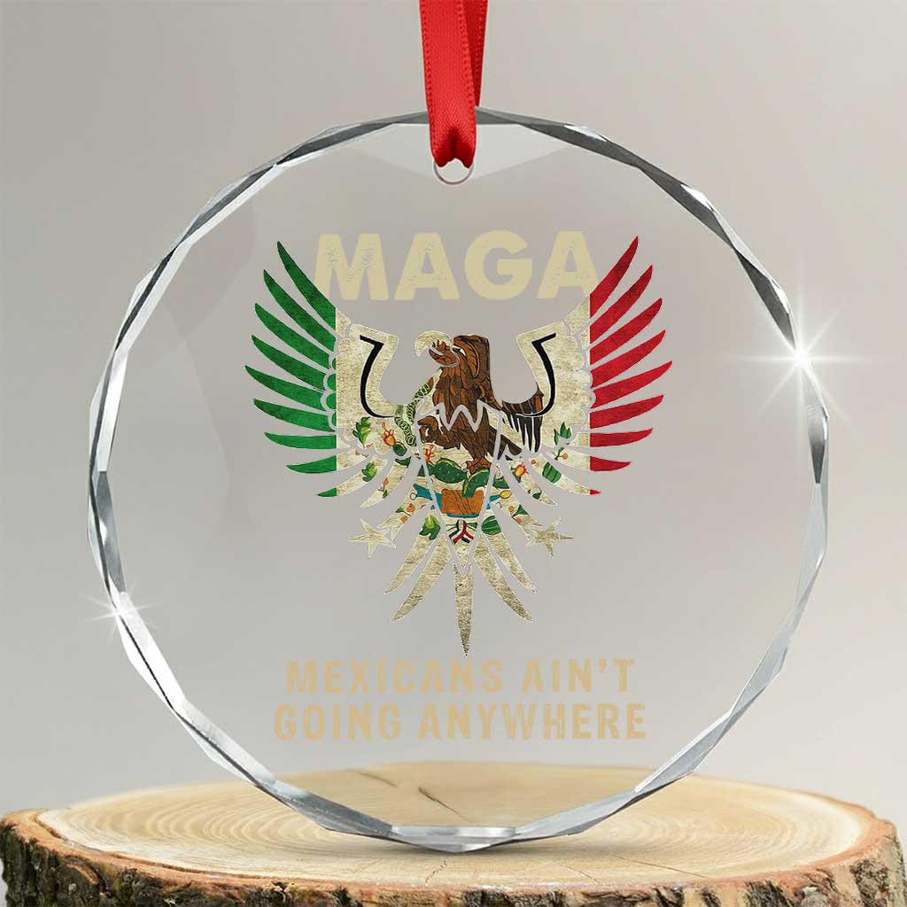 Mexicans Ain't Going Anywhere Crystal Glass Ornament Eagle Mexico Flag Retro Vintage - Print Your Wear