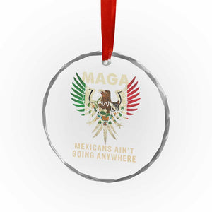 Mexicans Ain't Going Anywhere Crystal Glass Ornament Eagle Mexico Flag Retro Vintage - Print Your Wear