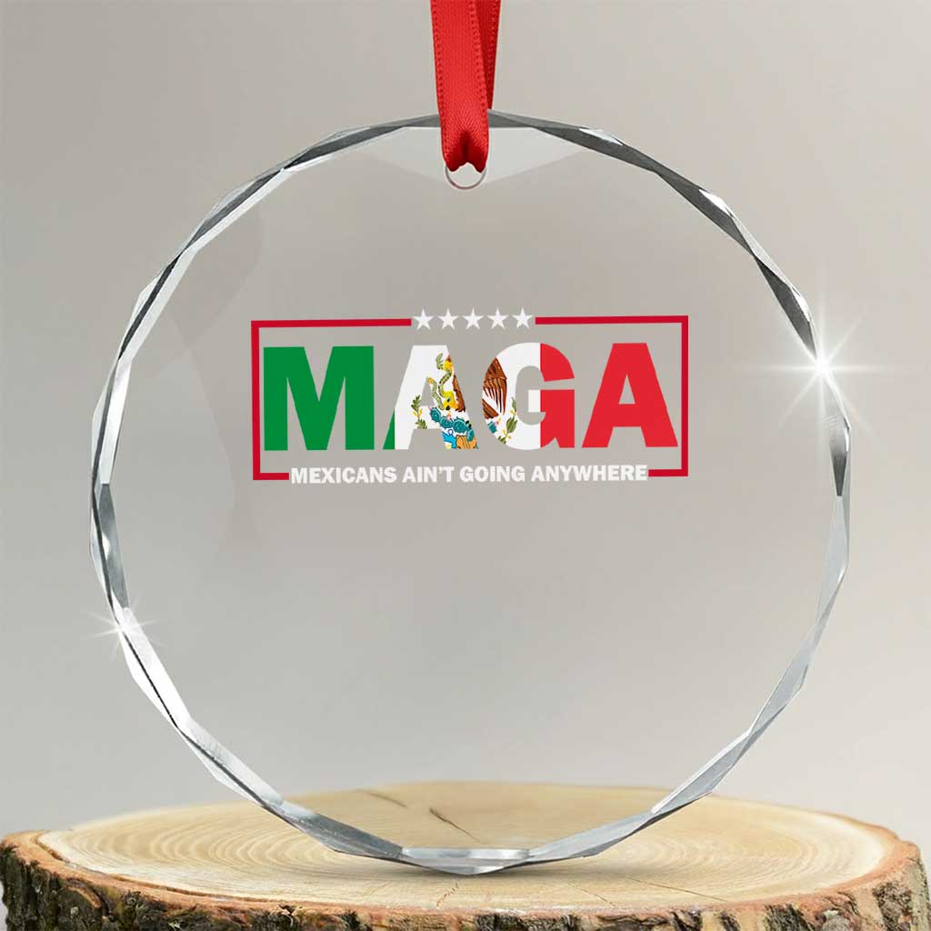 Mexicans Ain't Going Anywhere Crystal Glass Ornament Mexico Flag - Print Your Wear