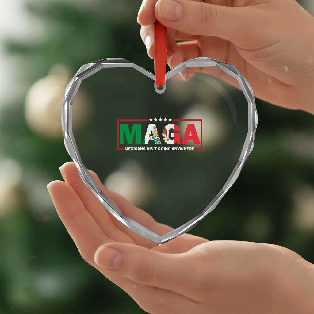 Mexicans Ain't Going Anywhere Heart Crystal Glass Ornament Mexico Flag TS02 Print Your Wear