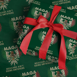 Mexicans Ain't Going Anywhere Wrapping Paper Roll Eagle Mexico Flag Retro Vintage TS02 Green Print Your Wear