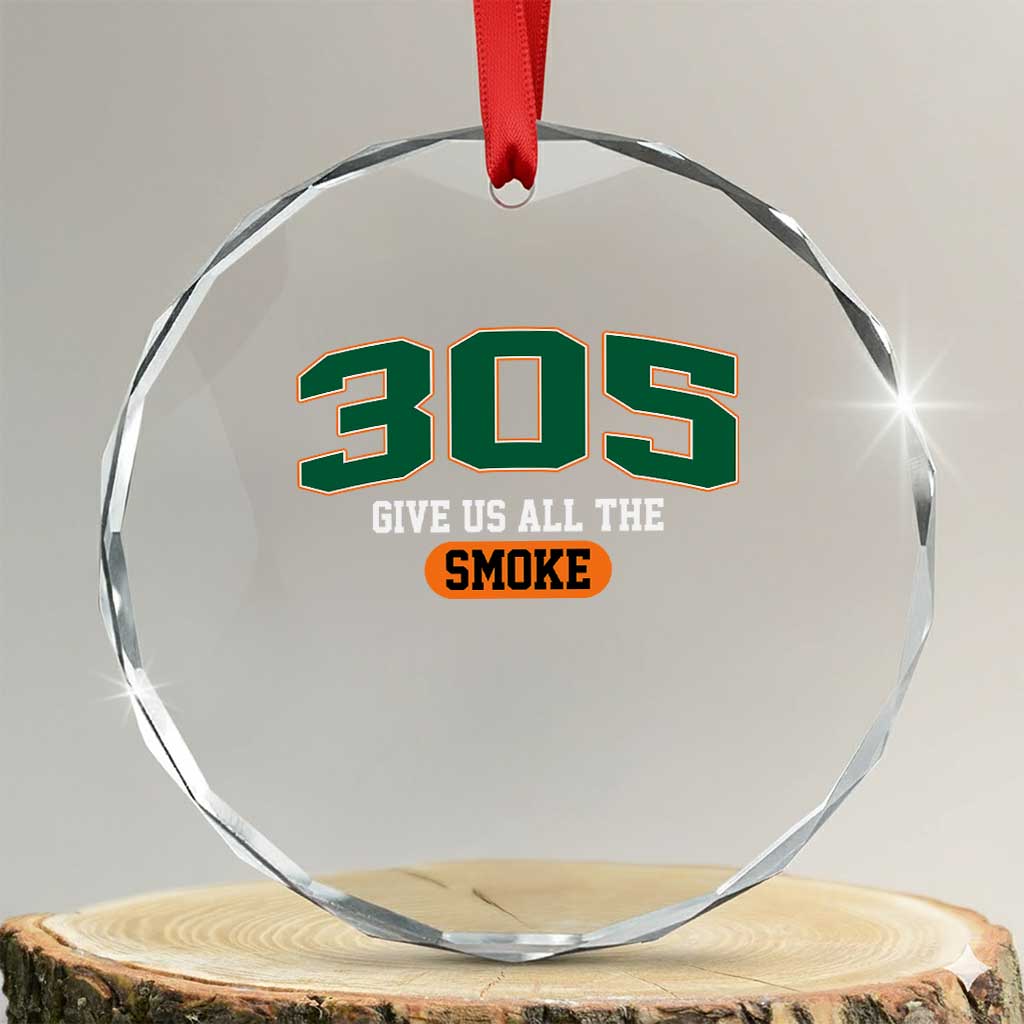 Miami 305 Give Us All The Smoke Crystal Glass Ornament Vintage Athletic Sports Florida FL TS10 Transparent Glass 3'' Circle Print Your Wear