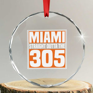 Miami Crystal Glass Ornament Straight Outta The 305 Area Code Florida Pride TS10 Transparent Glass 3'' Circle Print Your Wear
