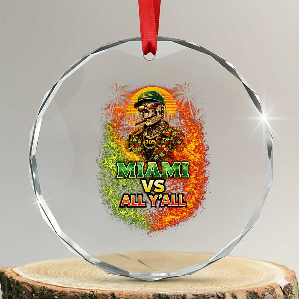 Miami vs All You All 305 Skeleton Flame Graphic Crystal Glass Ornament Tropical City Pride Florida Love TS02 Transparent Glass 3'' Circle Print Your Wear