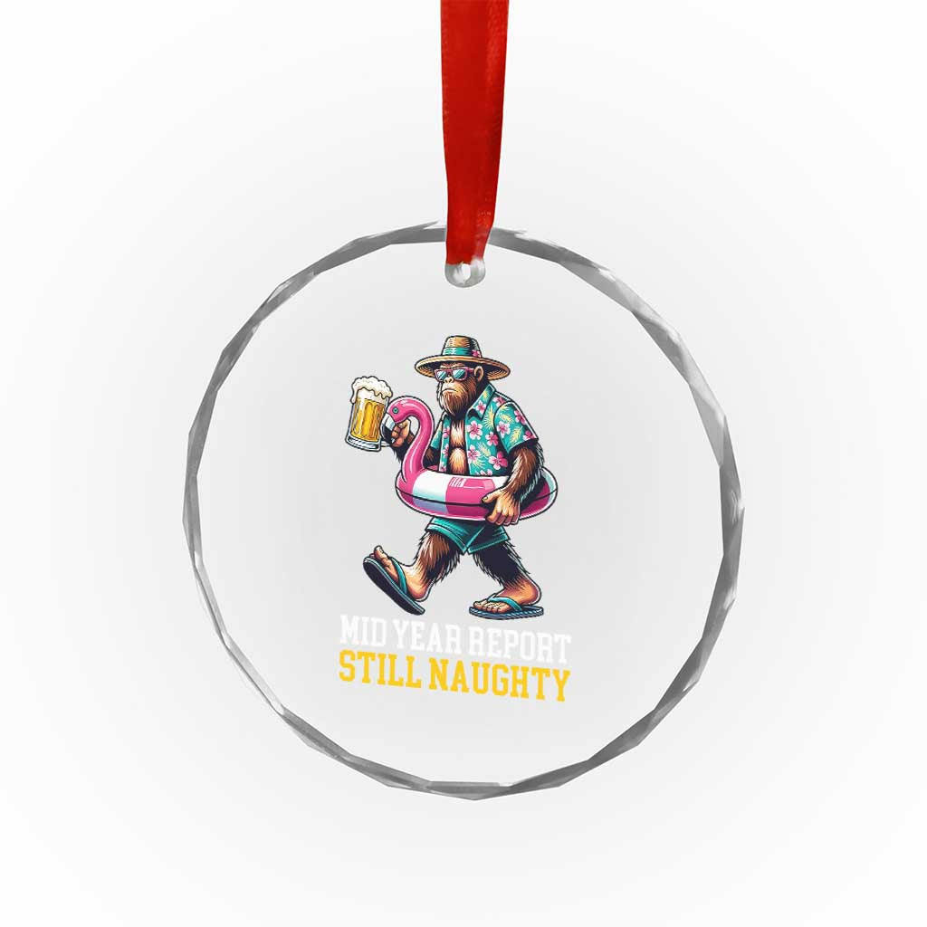 Mid-Year Report Still Naughty Crystal Glass Ornament Funny Bigfoot Drinking Beer Christmas in July TS14 Print Your Wear