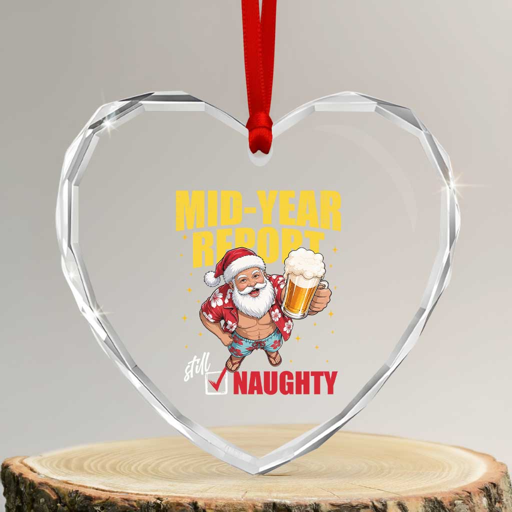 Mid-Year Report Still Naughty Heart Crystal Glass Ornament Funny Santa Christmas In July