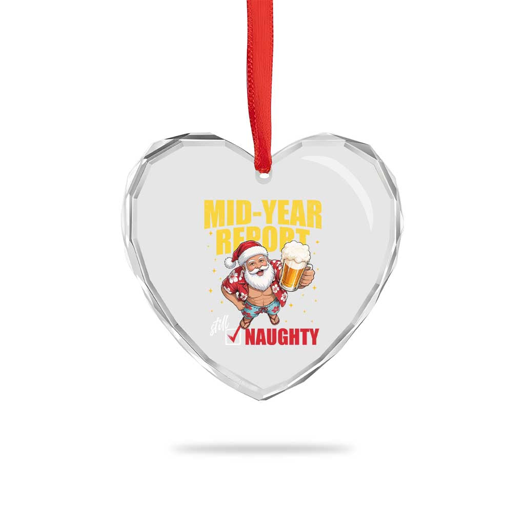 Mid-Year Report Still Naughty Heart Crystal Glass Ornament Funny Santa Christmas In July