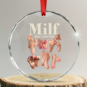 MILF Man I Love Feet Crystal Glass Ornament Funny Sexy Inappropriate Saying Quote TS10 Transparent Glass 3'' Circle Print Your Wear