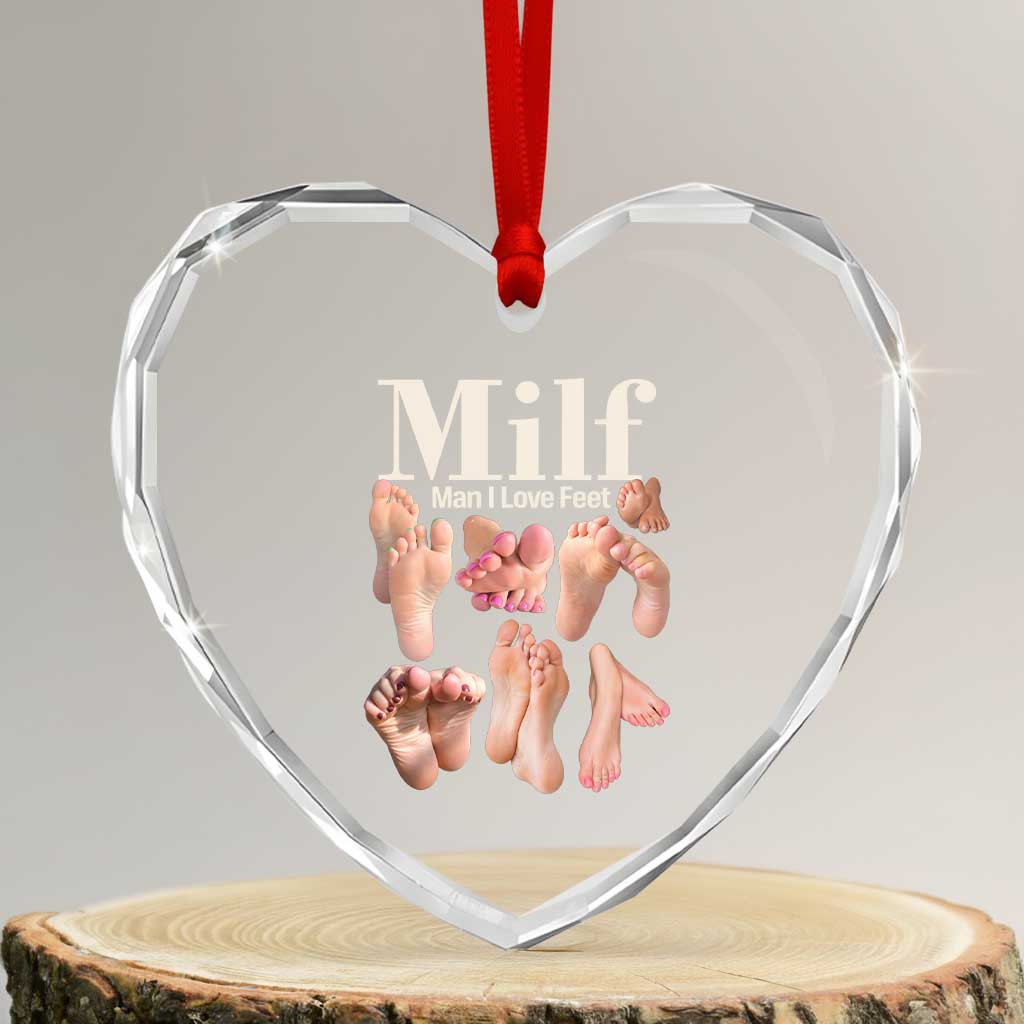 MILF Man I Love Feet Heart Crystal Glass Ornament Funny Sexy Inappropriate Saying Quote TS10 Transparent Glass 3'' Heart Print Your Wear