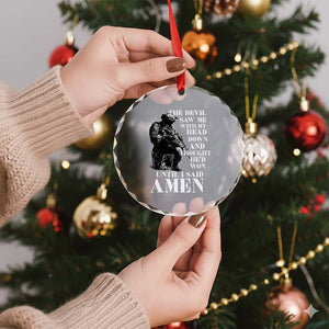 Military Christian Warrior Crystal Glass Ornament The Devil Saw Me With My Head Down And Thought He'd Won TS12 Print Your Wear