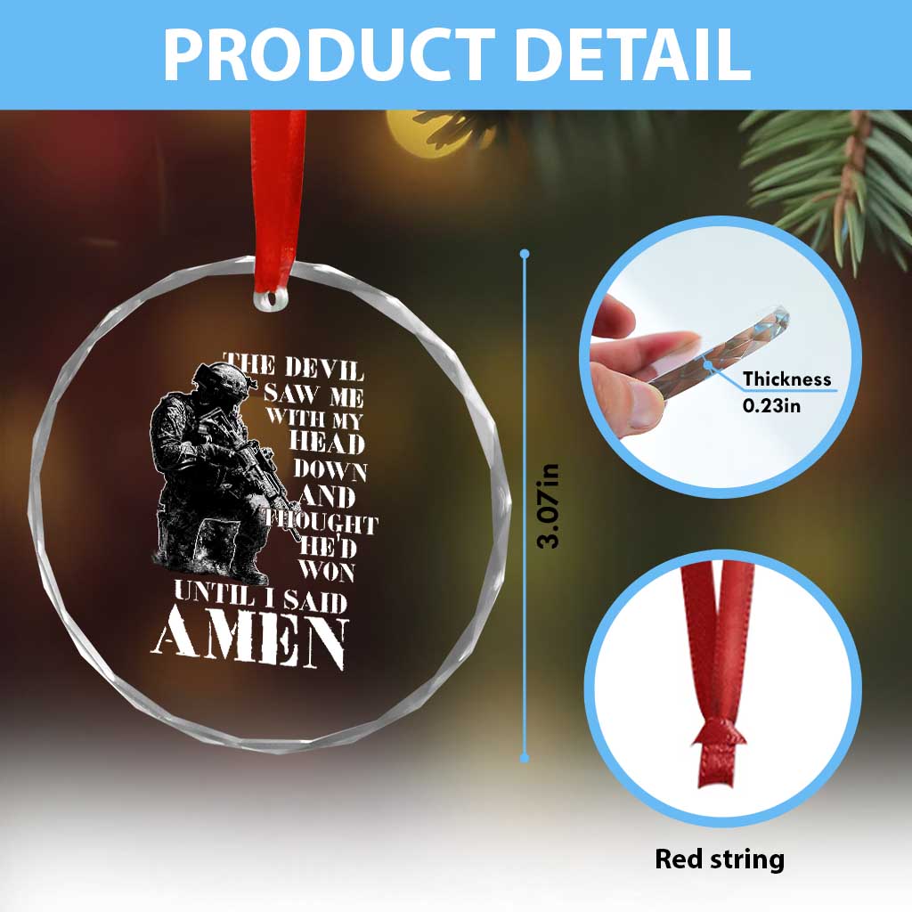 Military Christian Warrior Crystal Glass Ornament The Devil Saw Me With My Head Down And Thought He'd Won TS12 Print Your Wear