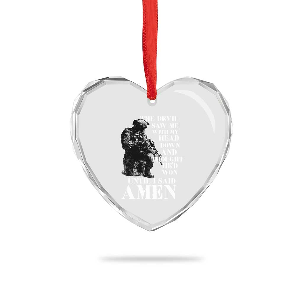 Military Christian Warrior Heart Crystal Glass Ornament The Devil Saw Me With My Head Down And Thought He'd Won TS12 Print Your Wear