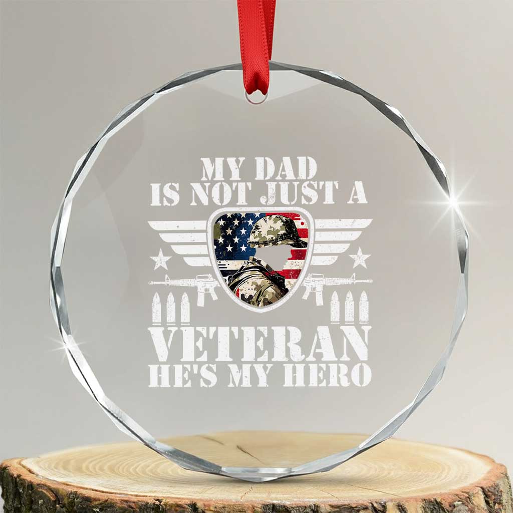 Military Family Veteran Support Crystal Glass Ornament My Papa US Veteran My Hero TS14 Transparent Glass 3'' Circle Print Your Wear