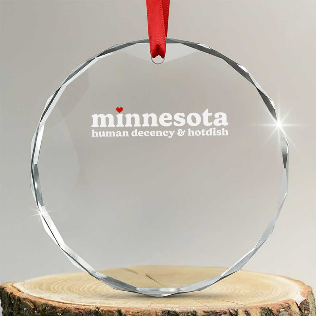 Minnesota Human Decency and Hotdish Crystal Glass Ornament MN Nice Social Justice and Human Rights TS02 Transparent Glass 3'' Circle Print Your Wear