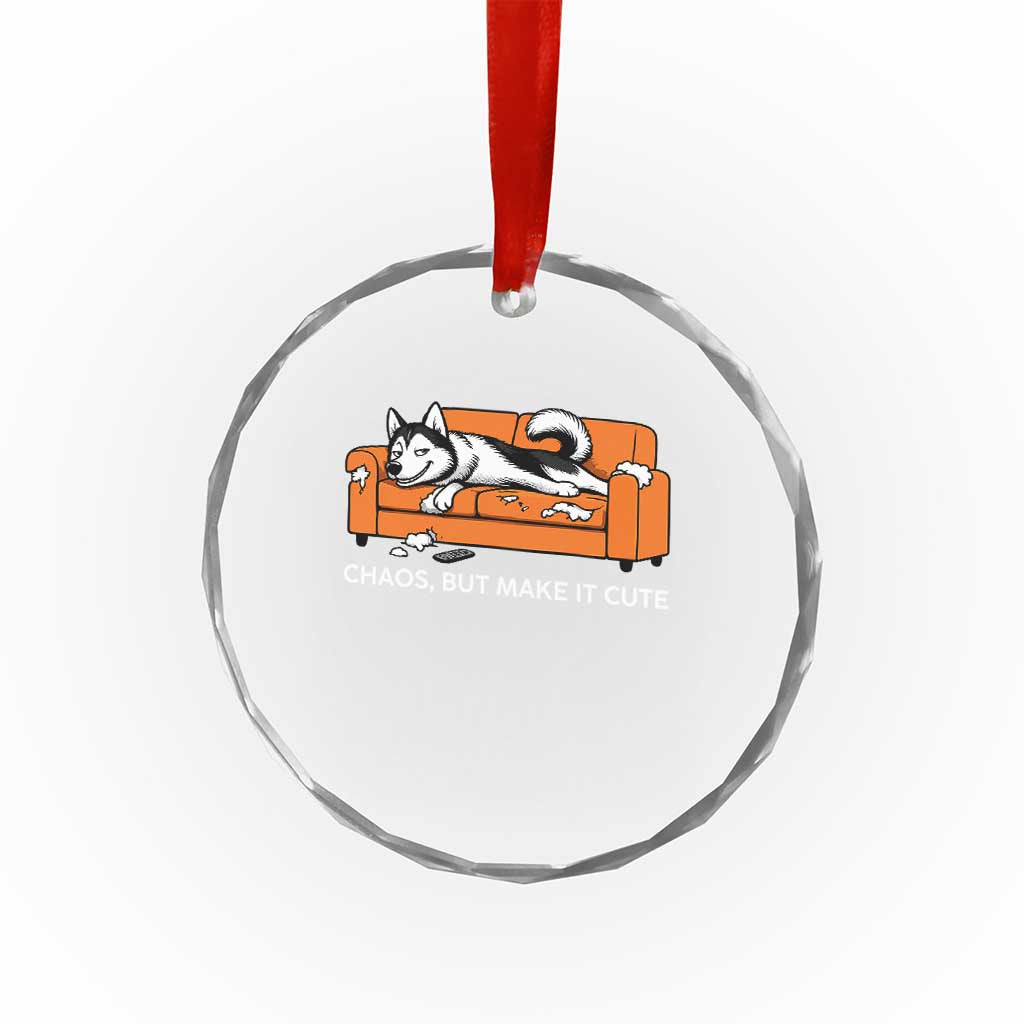 Mischievous Husky Owner Gift Crystal Glass Ornament Chaos But Make It Cute TS12 Print Your Wear