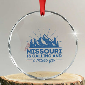 Missouri Traveling Lover Crystal Glass Ornament Missouri Is Calling And I Must Go TS12 Transparent Glass 3'' Circle Print Your Wear