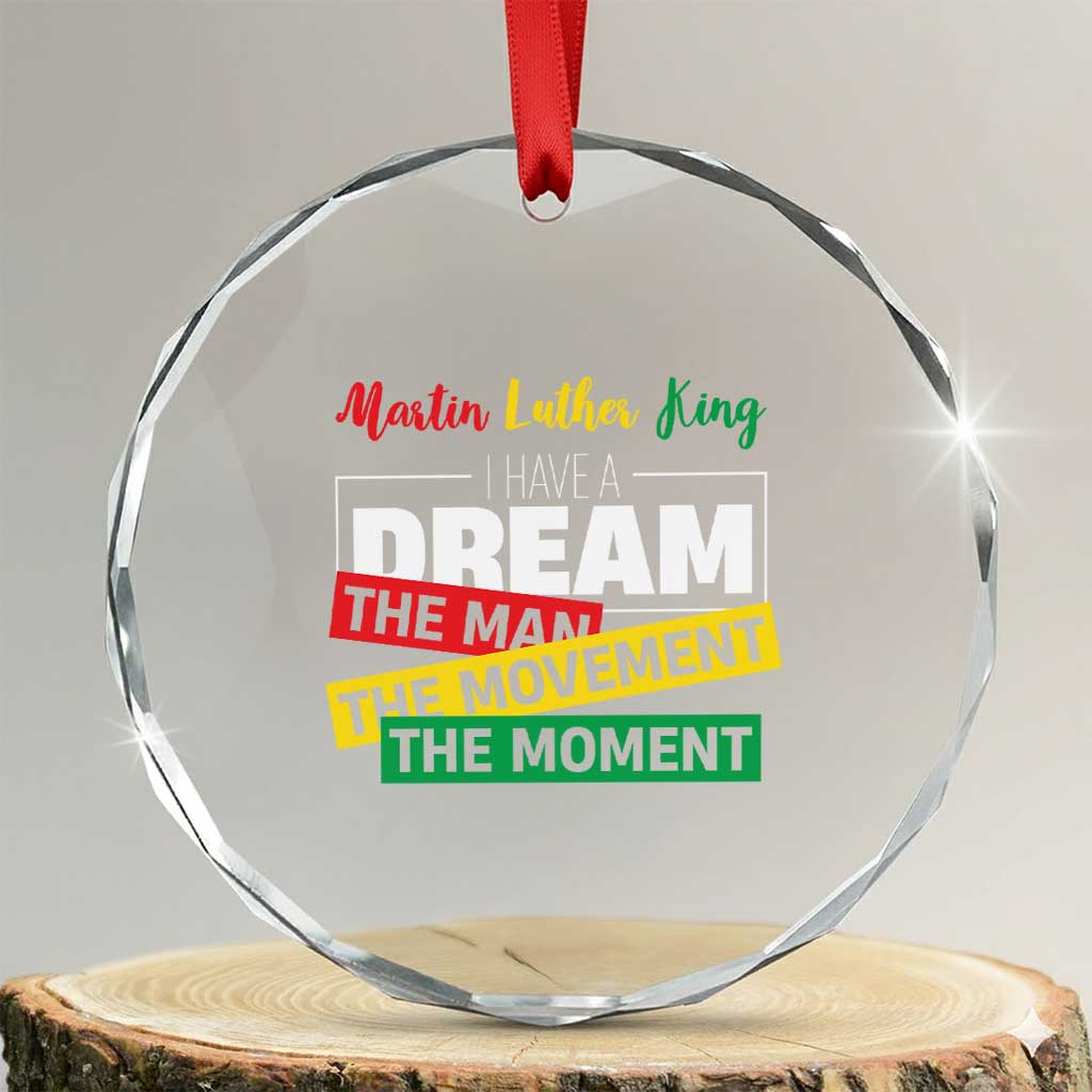 MLK Day I Have A Dream Crystal Glass Ornament Martin Luther King The Man Movement Moment Black History Month TS11 Transparent Glass 3'' Circle Print Your Wear