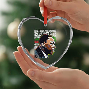 MLK Quotes In The End We Will Remember Not The Words Of Our Enemies Heart Crystal Glass Ornament Martin Luther King Black History Month TS11 Print Your Wear