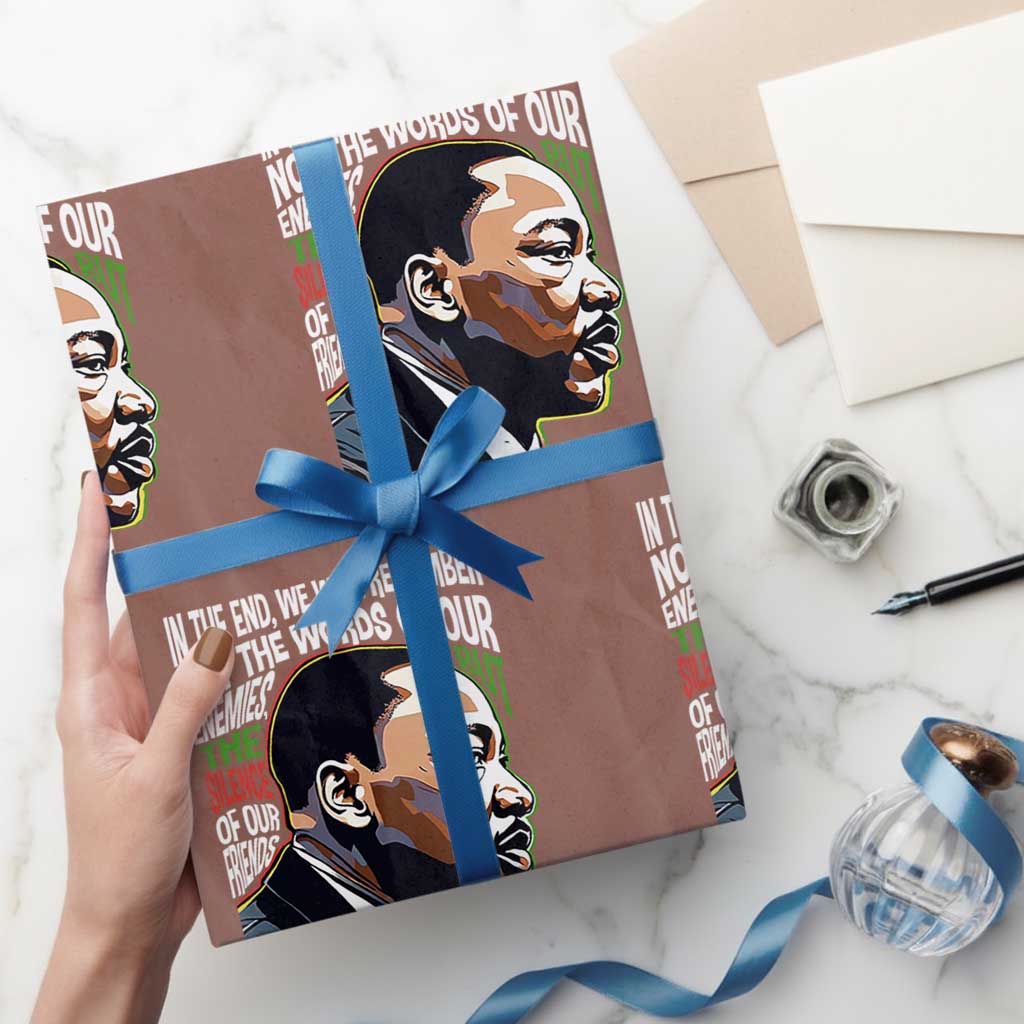 MLK Quotes In The End We Will Remember Not The Words Of Our Enemies Wrapping Paper Roll Martin Luther King Black History Month TS11 Mocha Print Your Wear