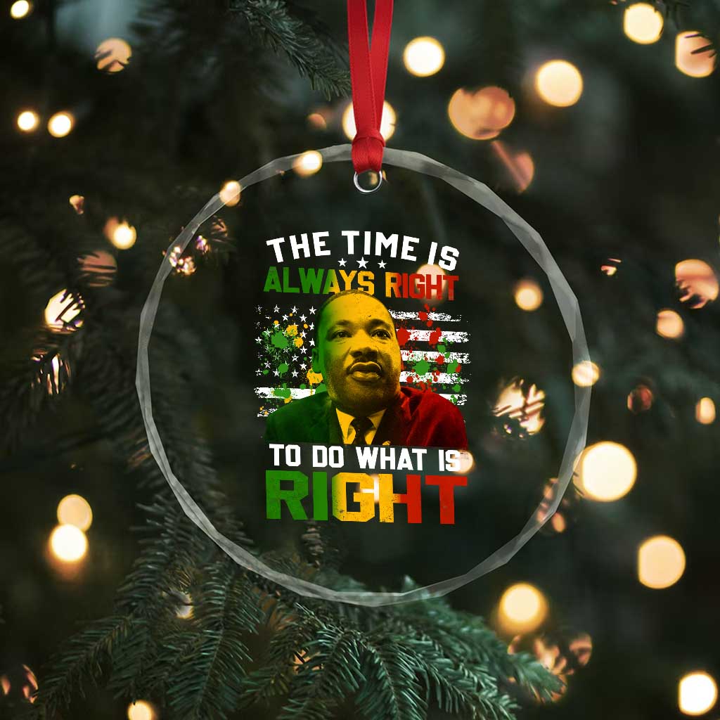 MLK Quotes The Time Is Always Right To Do What Is Right Crystal Glass Ornament Martin Luther King Vintage American Flag TS11 Print Your Wear