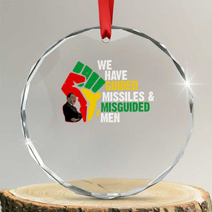 MLK Quotes We Have Guided Missiles And Misguided Men Crystal Glass Ornament Dr Martin Luther King Jr TS11 Transparent Glass 3'' Circle Print Your Wear