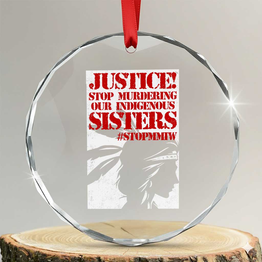 MMIW Awareness Crystal Glass Ornament Justice Stop Murdering Our Indigenous Sisters TS10 Transparent Glass 3'' Circle Print Your Wear